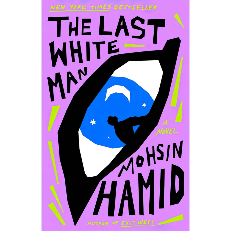 کتاب The Last White Man اثر Mohsin Hamid انتشارات Riverhead Books