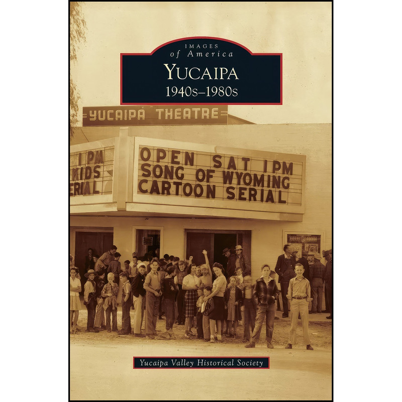 خرید و قیمت کتاب Yucaipa اثر Yucaipa Valley Historical Society انتشارات Arcadia Publishing Library Editions