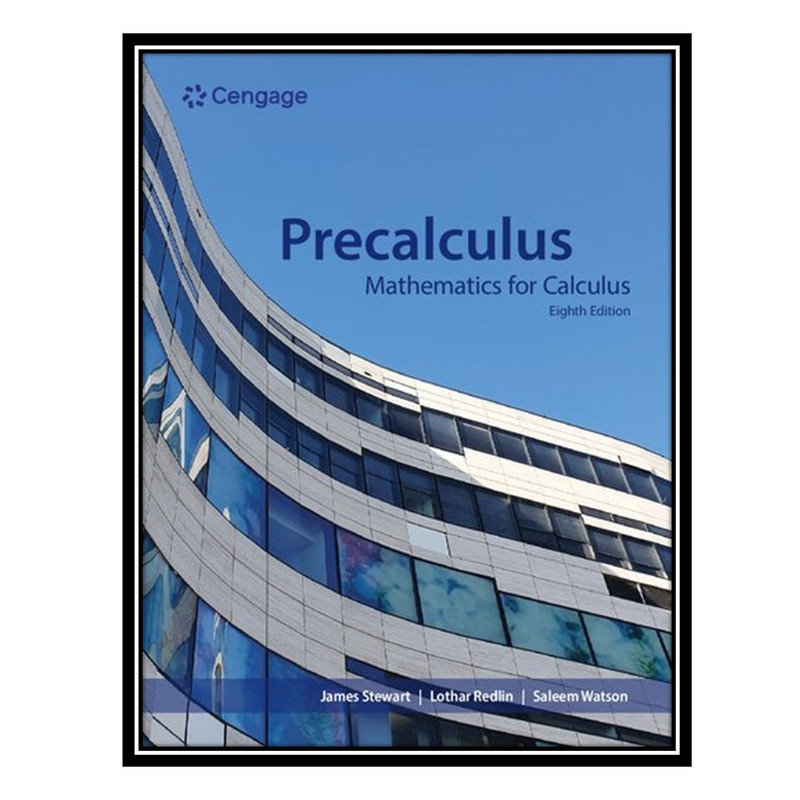 کتاب Precalculus - Mathematics for Calculus 8th Edition اثر جمعی از نویسندگان انتشارات مؤلفین طلایی