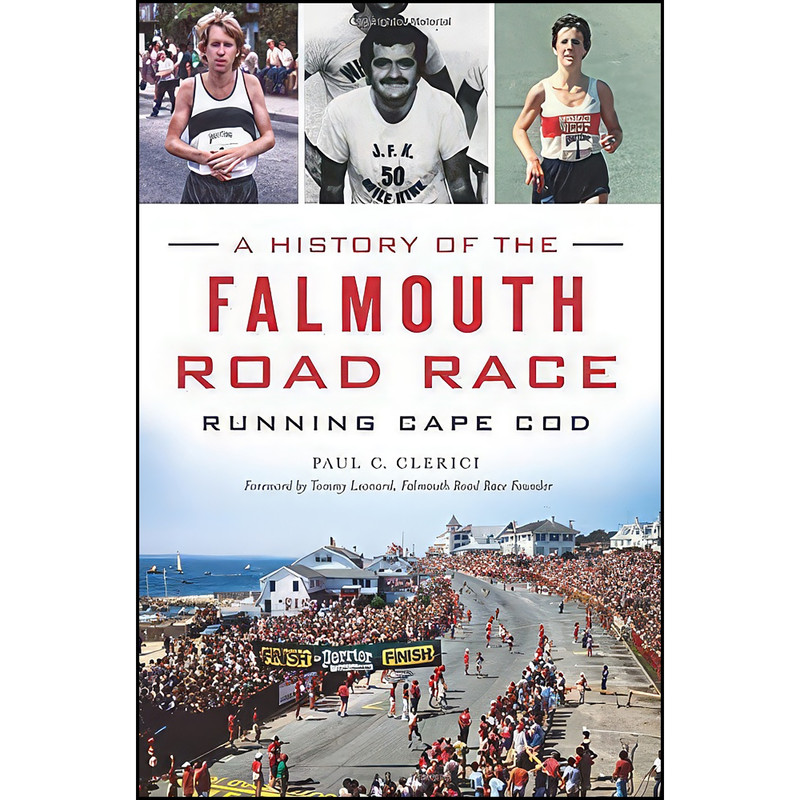 خرید و قیمت کتاب A History of the Falmouth Road Race اثر Paul C. Clerici and Tommy Leonard انتشارات The History Press