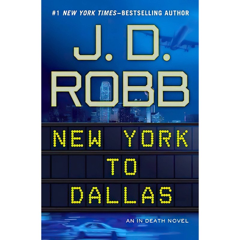 کتاب New York to Dallas اثر J.D. Robb انتشارات G.P. Putnams Sons