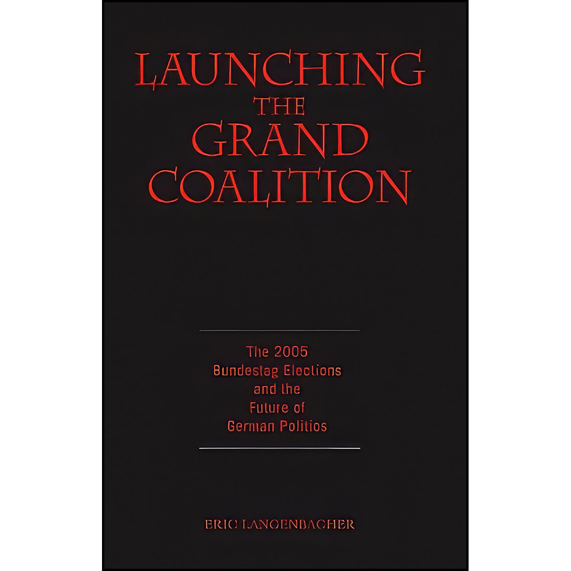 خرید و قیمت کتاب Launching the Grand Coalition اثر Eric Langenbacher انتشارات Berghahn Books