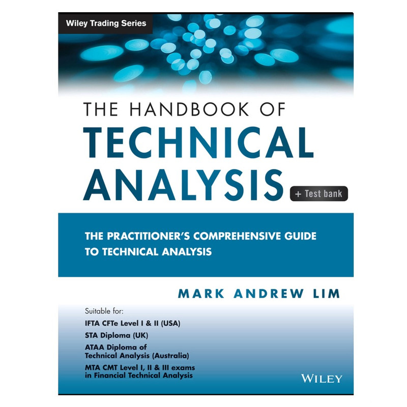 خرید و قیمت کتاب The Handbook of Technical Analysis The Practitioner’s Comprehensive Guide اثر Mark Andrew Lim انتشارات رایان کاویان