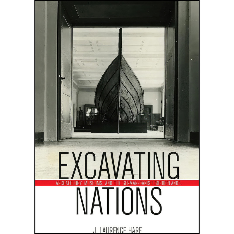 خرید و قیمت کتاب Excavating Nations اثر J. Laurence Hare انتشارات University of Toronto Press