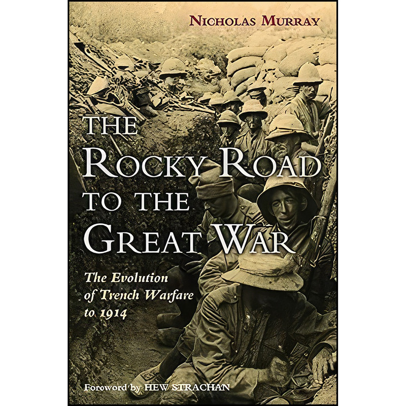 خرید و قیمت کتاب The Rocky Road to the Great War اثر Nicholas Murray and Hew Strachan انتشارات POTOMAC BOOKS