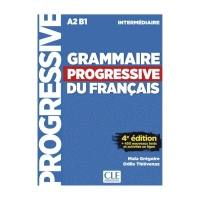 کتاب Grammaire Progressive Du Francais A2 B1 - Intermediaire - 4ed اثر Maïa Grégoire انتشارات Cle International