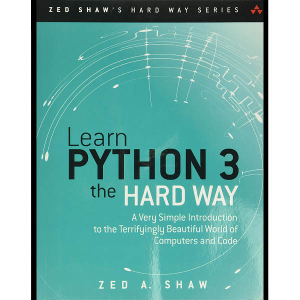 کتاب Learn Python 3 the Hard Way اثر Zed Shaw انتشاراتWesley Professional