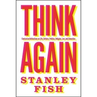کتاب زبان اصلی Think Again اثر Stanley Fish انتشارات Princeton University Press