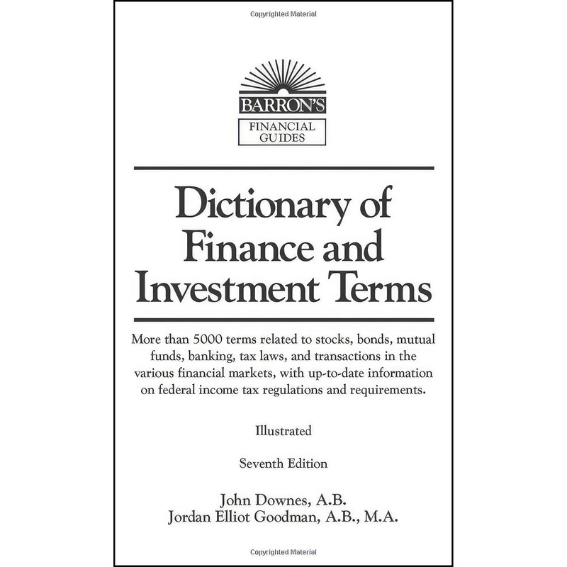کتاب Dictionary Of Finance & Investment Terms اثر John Downes and Jordan Elliot Goodman انتشارات BARRON'S EDUC SERIES