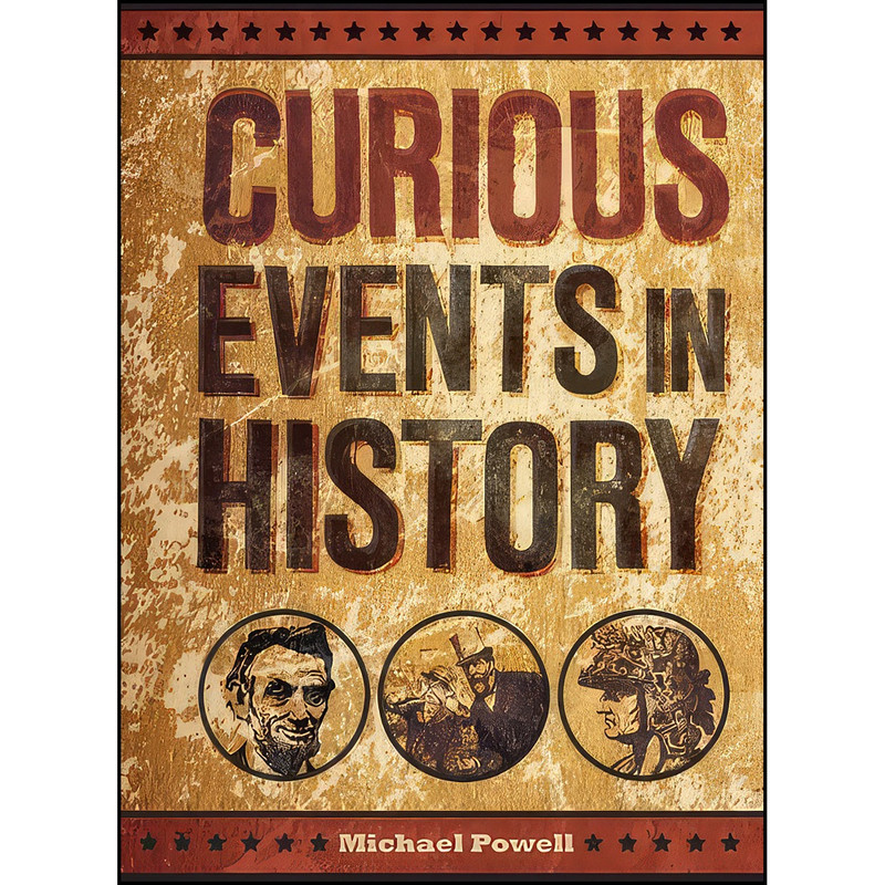 خرید و قیمت کتاب Curious Events in History اثر Michael Powell انتشارات Fall River