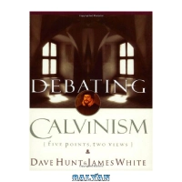 دانلود کتاب Debating Calvinism: Five Points, Two Views - بلیان