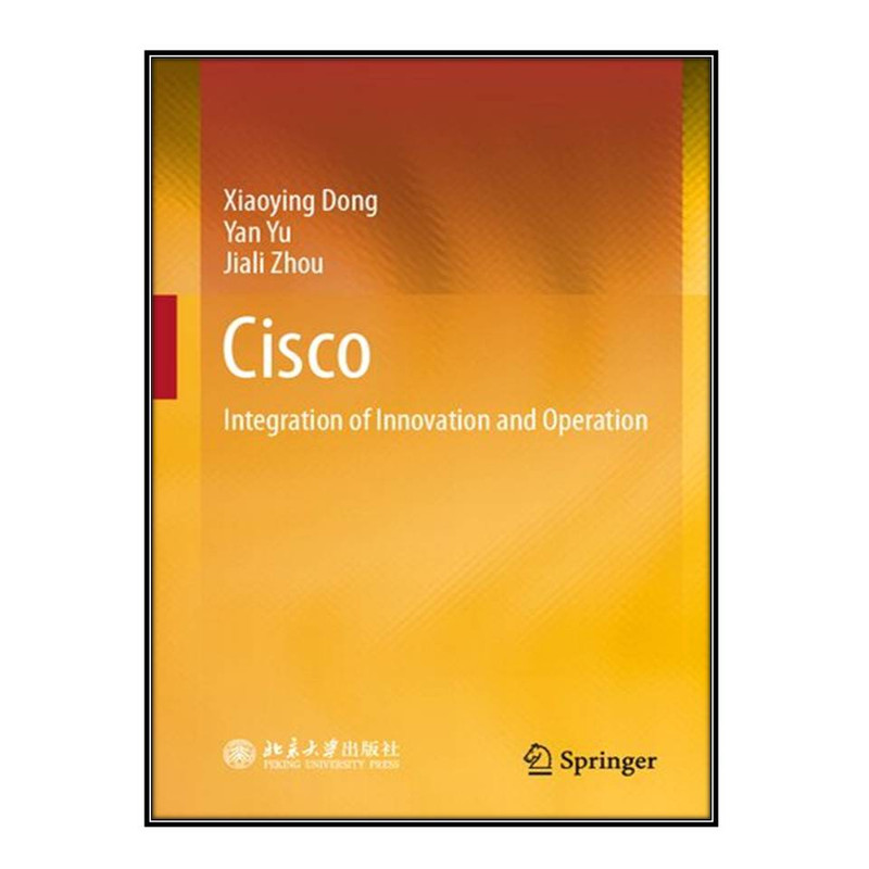 کتاب Cisco: Integration of Innovation and Operation اثر جمعی از نویسندگان انتشارات مؤلفين طلايي