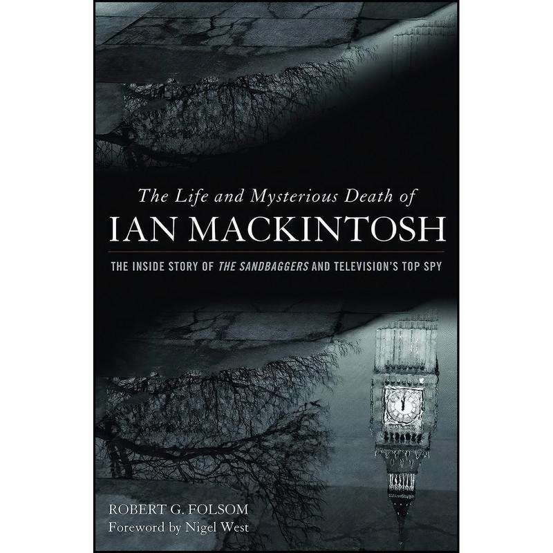 خرید و قیمت کتاب The Life and Mysterious Death of Ian MacKintosh اثر Robert G. Folsom and Nigel West انتشارات POTOMAC BOOKS