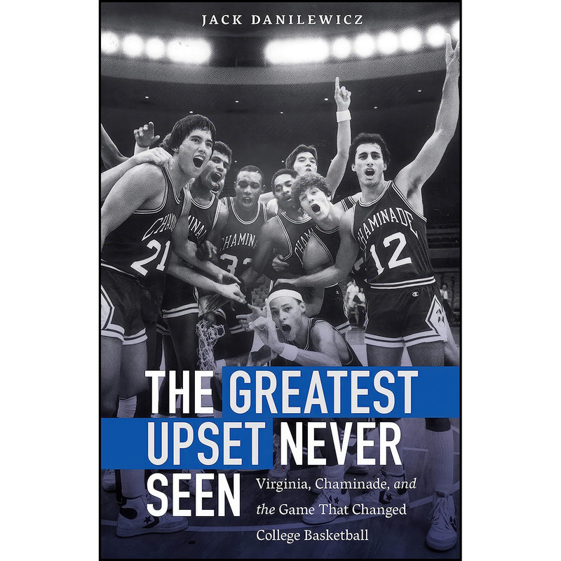 خرید و قیمت کتاب The Greatest Upset Never Seen اثر Jack Danilewicz انتشارات University of Nebraska Press