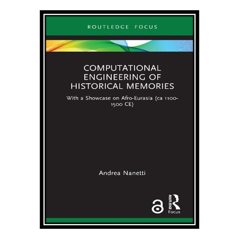 کتاب Computational Engineering of Historical Memories اثر Andrea Nanetti انتشارات مؤلفین طلایی