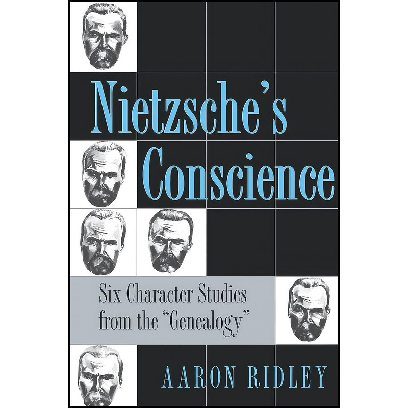 خرید و قیمت کتاب Nietzsches Conscience اثر Aaron Ridley انتشارات Cornell University Press
