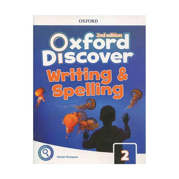کتاب Oxford Discover 2 2nd - Writing and Spelling اثر Tamzin Thompson انتشارات اکسفورد