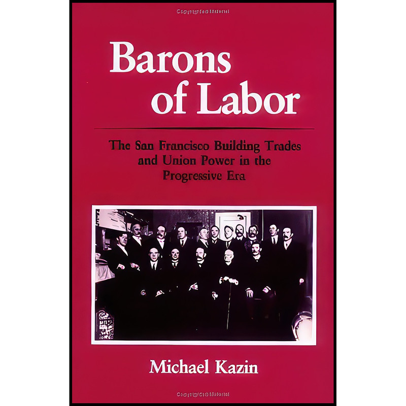 خرید و قیمت کتاب Barons of Labor اثر Michael Kazin انتشارات University of Illinois Press