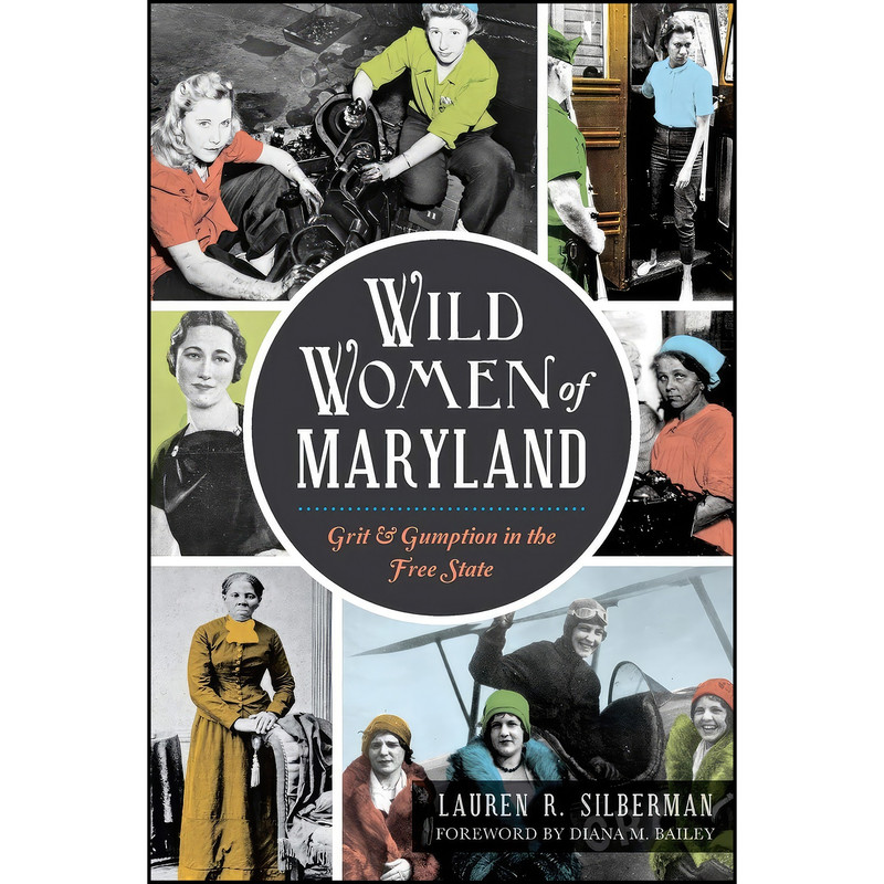 خرید و قیمت کتاب Wild Women of Maryland اثر جمعي از نويسندگان انتشارات The History Press