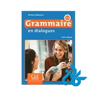 Grammaire en dialogues debutant A1 A2 کتاب ( چاپ رنگی )