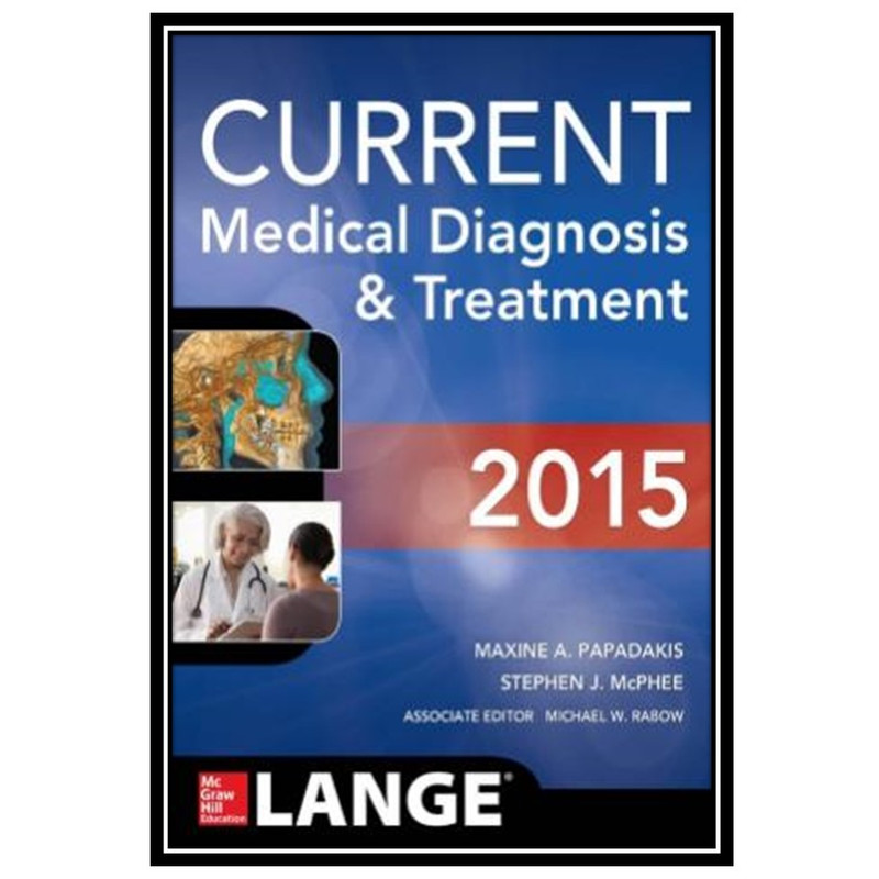 کتاب CURRENT Medical Diagnosis and Treatment 2015, 54 edition اثر جمعی از نویسندگان انتشارات مؤلفین طلایی