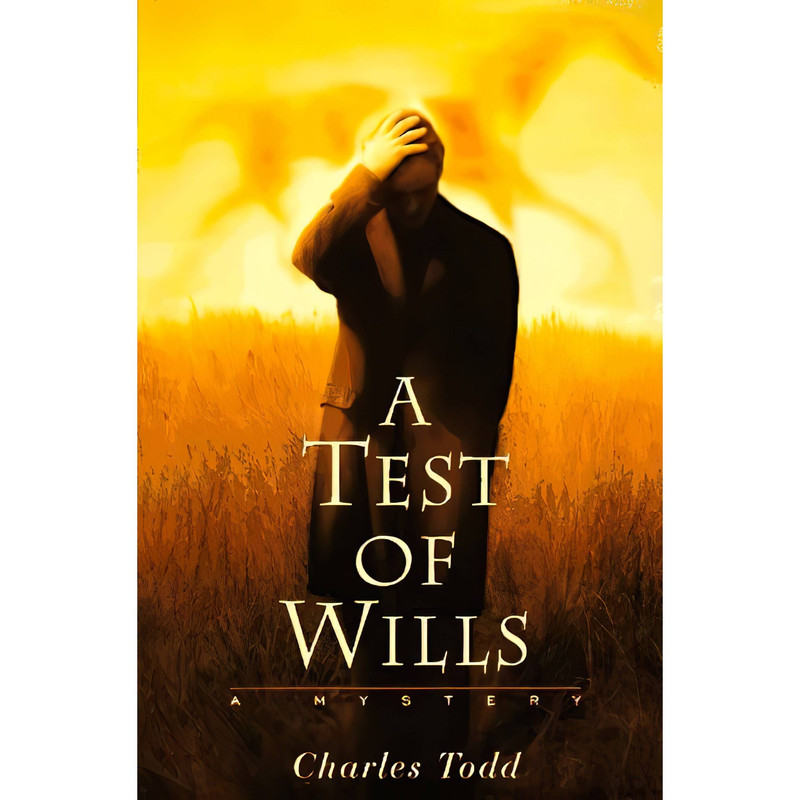کتاب A Test of Wills اثر Charles Todd انتشارات St. Martins Press