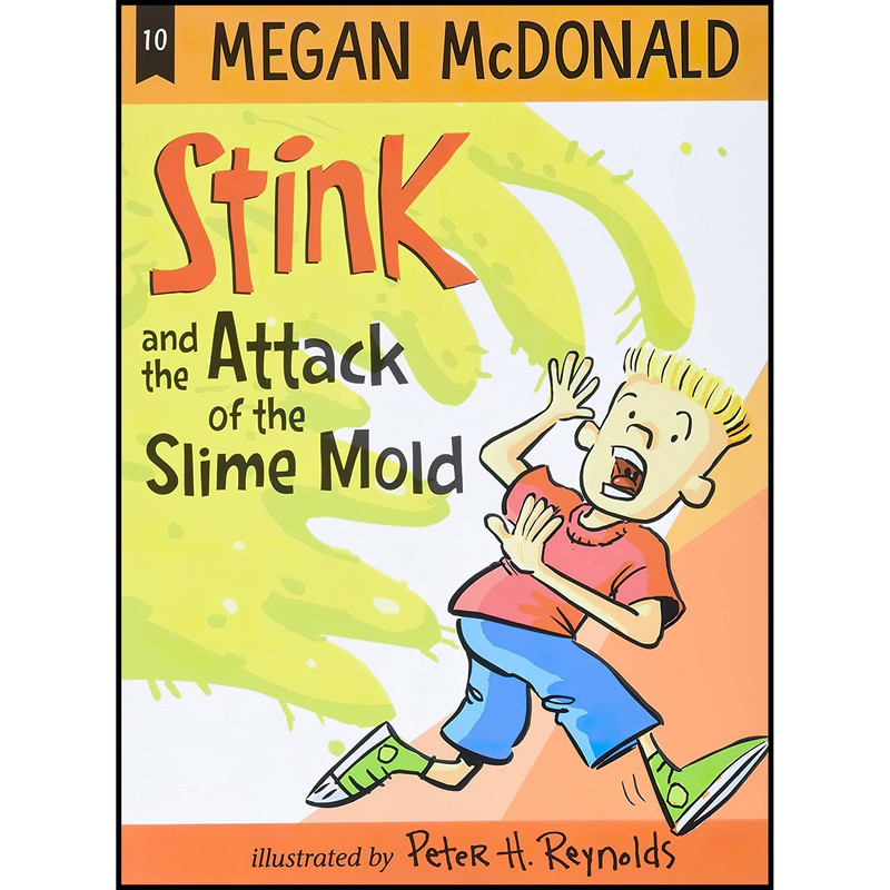 کتاب Stink and the Attack of the Slime Mold اثر Megan McDonald and Peter H. Reynolds انتشارات Candlewick